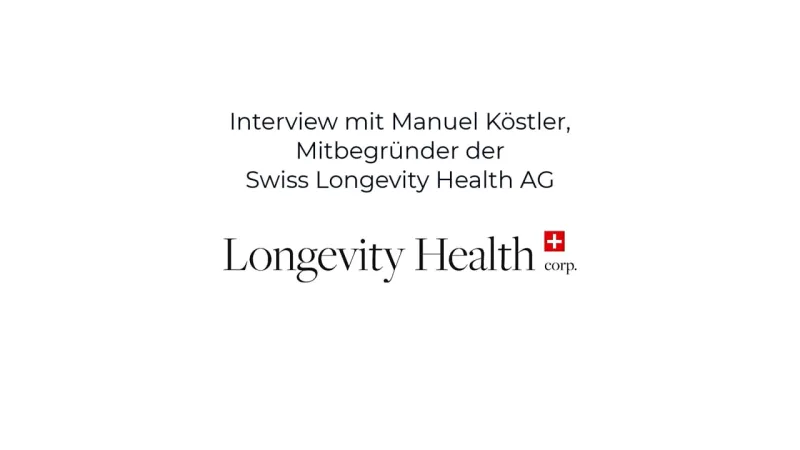 Manuel Köstler, Co-Founder Swiss Longevity Health Corporation, im Interview